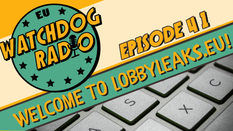 Episode 41: Ealcome to LobbyLeaks.eu!