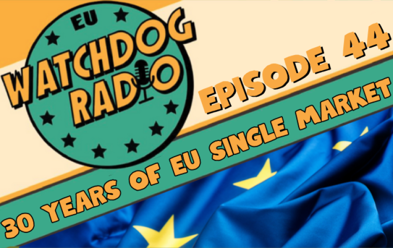 EU Watchdog Radio Epidose 44: 30 years of the single market, image of a EU flag and the podcast logo